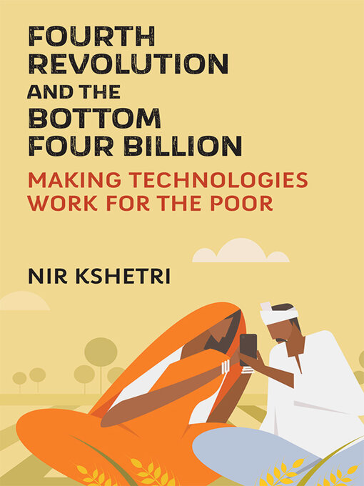 Title details for Fourth Revolution and the Bottom Four Billion by Nir Kshetri - Available